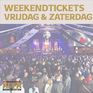 Weekendtickets vrijdag 29 augustus en zaterdag 30 augustus 2025 alfa bierfeesten